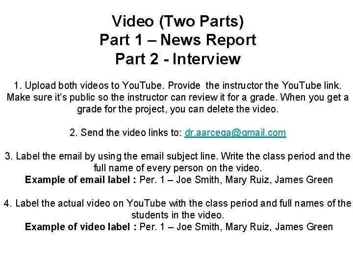 Video (Two Parts) Part 1 – News Report Part 2 - Interview 1. Upload