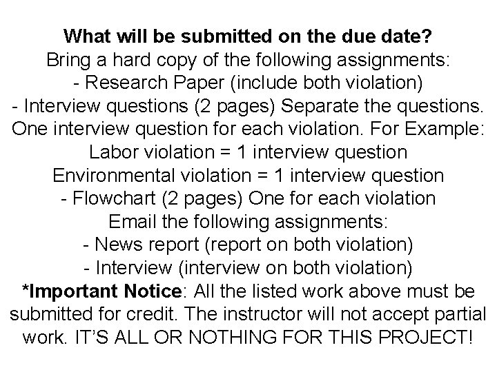 What will be submitted on the due date? Bring a hard copy of the