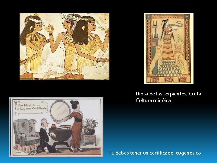 Diosa de las serpientes, Creta Cultura minóica Tu debes tener un certificado eugénesico 