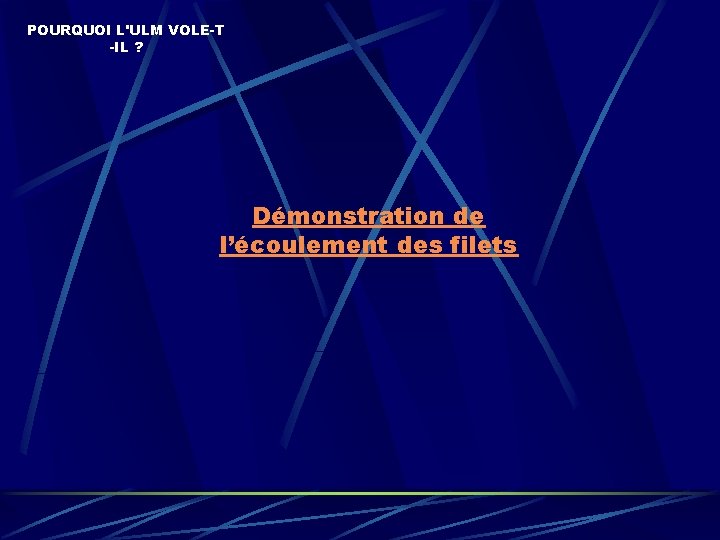 POURQUOI L'ULM VOLE-T -IL ? Démonstration de l’écoulement des filets 