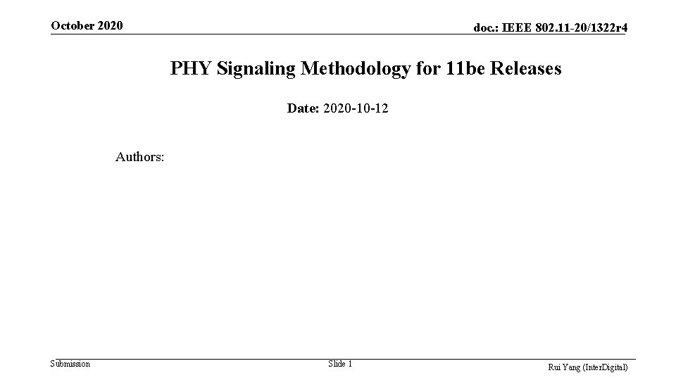 October 2020 doc. : IEEE 802. 11 -20/1322 r 4 PHY Signaling Methodology for