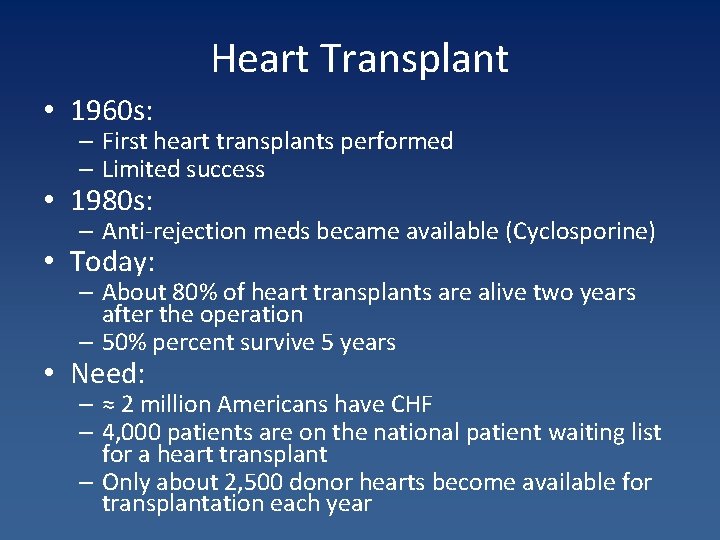 Heart Transplant • 1960 s: – First heart transplants performed – Limited success •