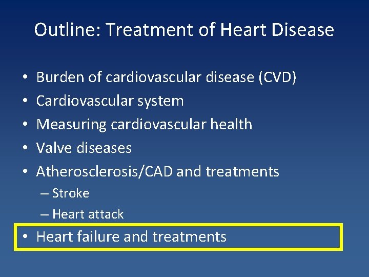 Outline: Treatment of Heart Disease • • • Burden of cardiovascular disease (CVD) Cardiovascular