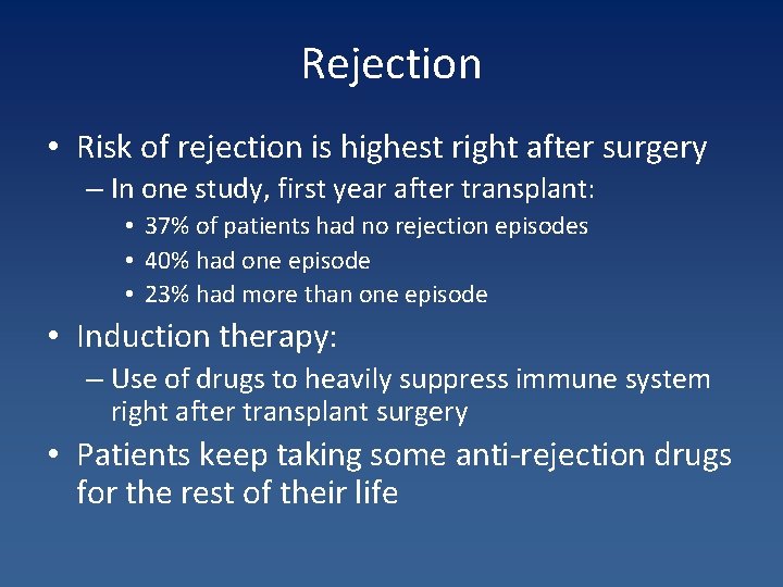 Rejection • Risk of rejection is highest right after surgery – In one study,