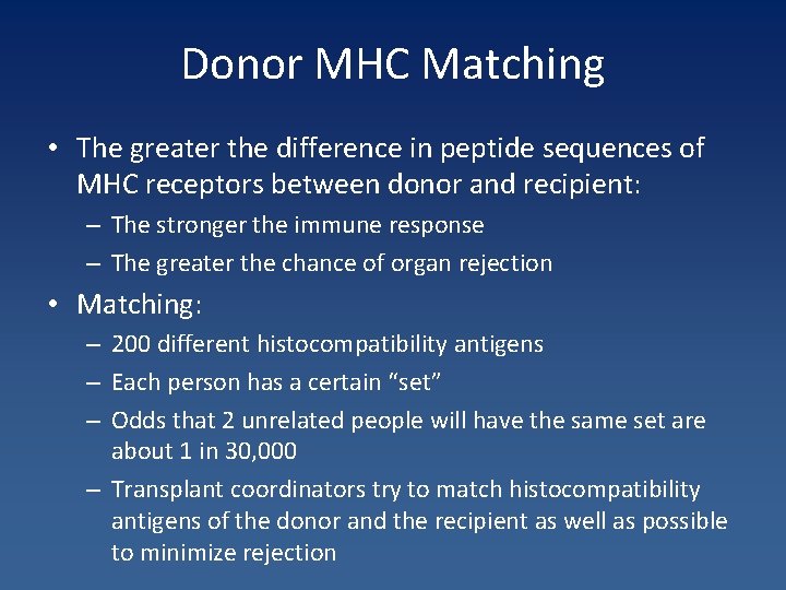 Donor MHC Matching • The greater the difference in peptide sequences of MHC receptors
