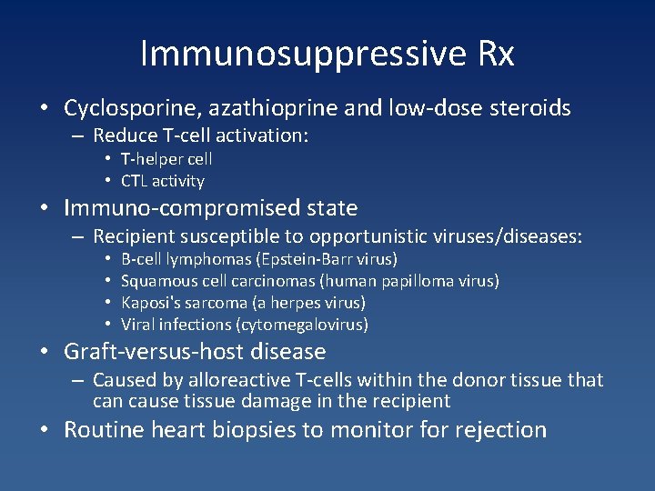 Immunosuppressive Rx • Cyclosporine, azathioprine and low-dose steroids – Reduce T-cell activation: • T-helper