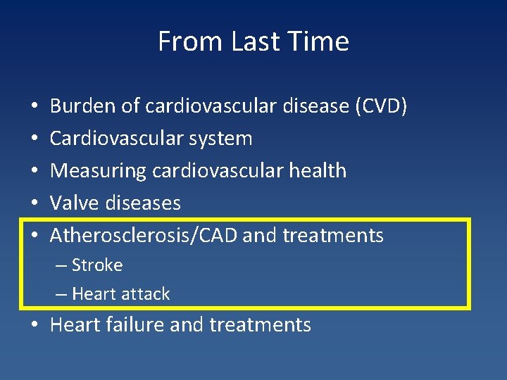 From Last Time • • • Burden of cardiovascular disease (CVD) Cardiovascular system Measuring