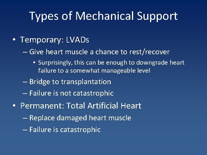 Types of Mechanical Support • Temporary: LVADs – Give heart muscle a chance to