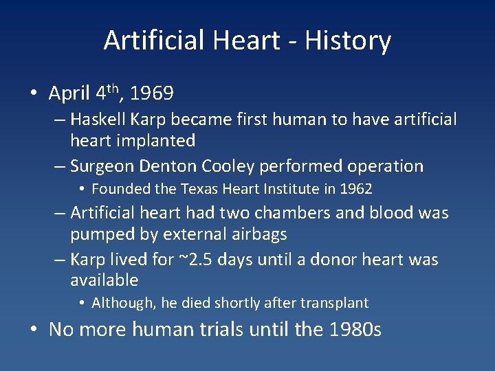 Artificial Heart - History • April 4 th, 1969 – Haskell Karp became first