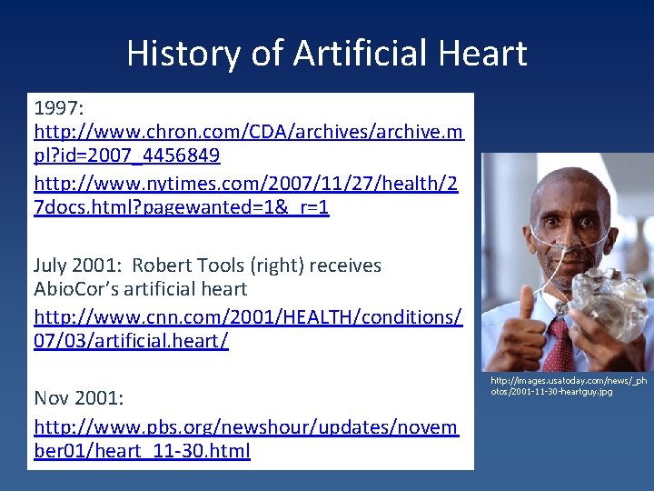 History of Artificial Heart 1997: http: //www. chron. com/CDA/archives/archive. m pl? id=2007_4456849 http: //www.