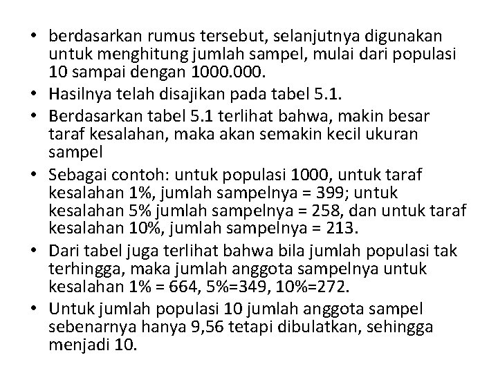  • berdasarkan rumus tersebut, selanjutnya digunakan untuk menghitung jumlah sampel, mulai dari populasi