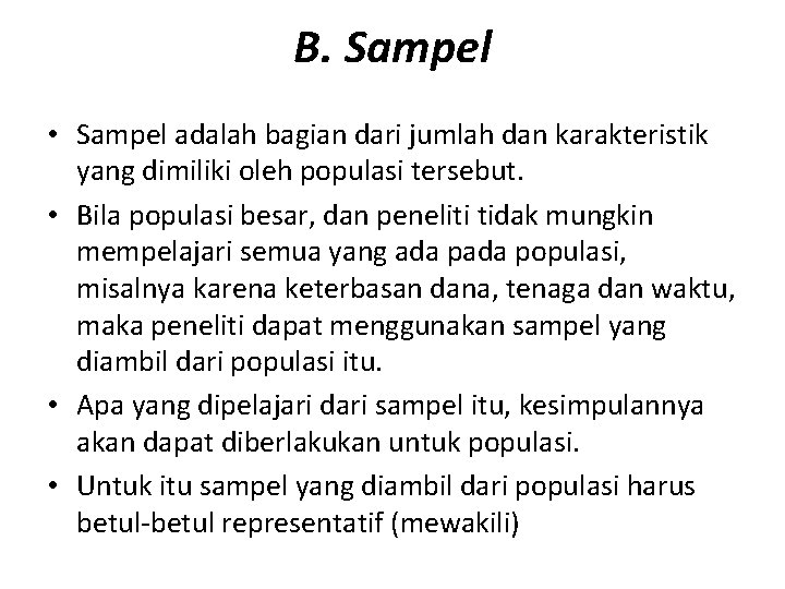 B. Sampel • Sampel adalah bagian dari jumlah dan karakteristik yang dimiliki oleh populasi