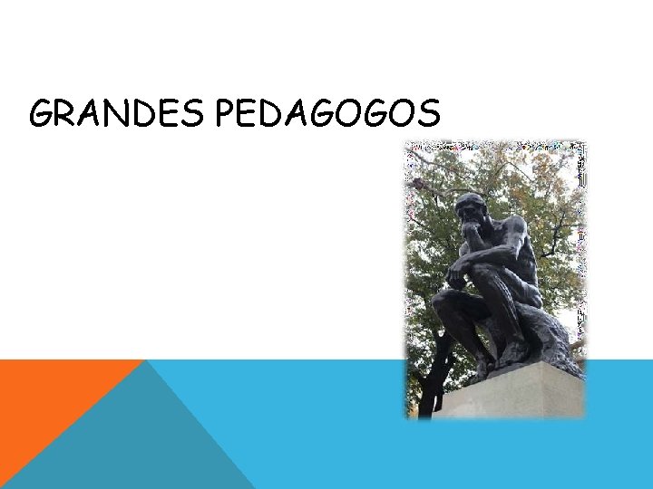 GRANDES PEDAGOGOS 