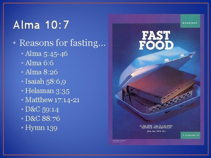 Alma 10: 7 • Reasons for fasting… • Alma 5: 45 -46 • Alma