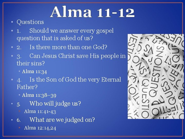 Alma 11 -12 • Questions • 1. Should we answer every gospel question that