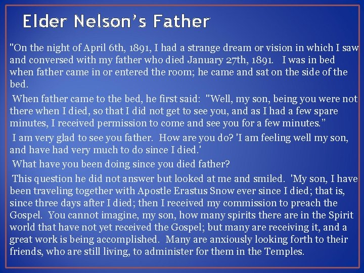 Elder Nelson’s Father "On the night of April 6 th, 1891, I had a