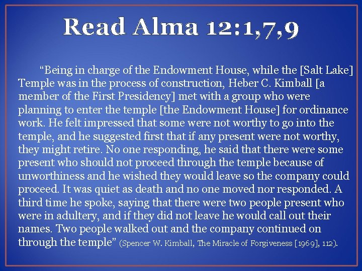 Read Alma 12: 1, 7, 9 “Being in charge of the Endowment House, while
