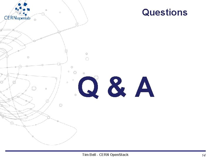Questions Q&A Tim Bell - CERN Open. Stack 14 