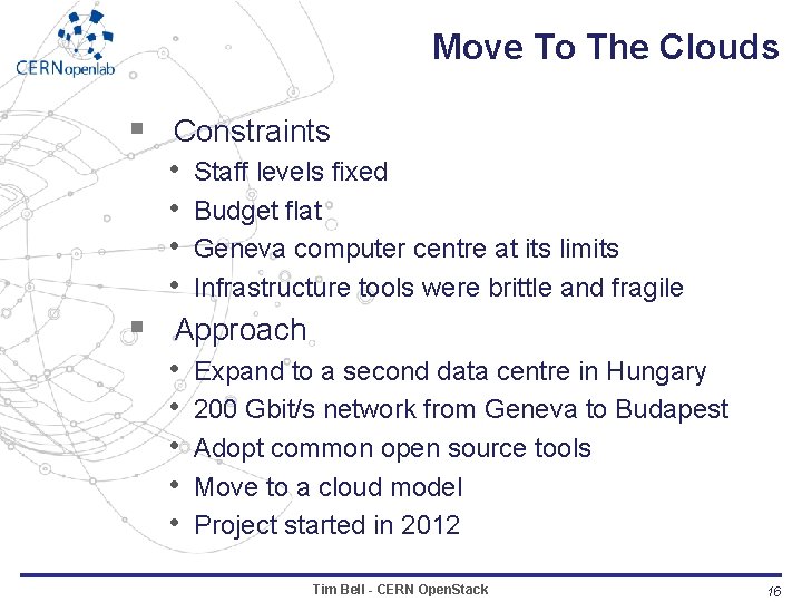 Move To The Clouds § Constraints • Staff levels fixed • Budget flat •