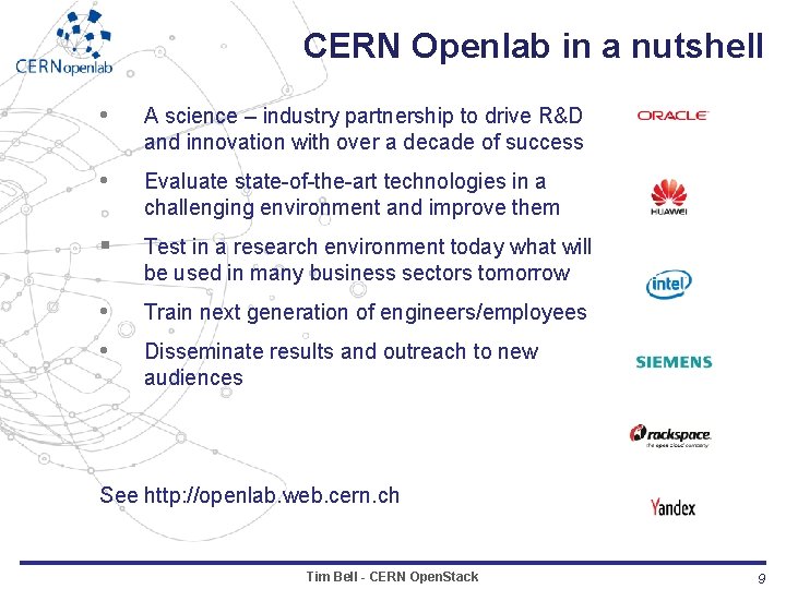 CERN Openlab in a nutshell • A science – industry partnership to drive R&D