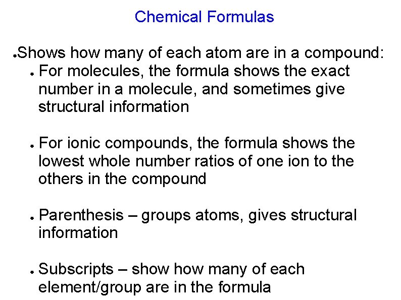 Chemical Formulas ● Shows how many of each atom are in a compound: ●