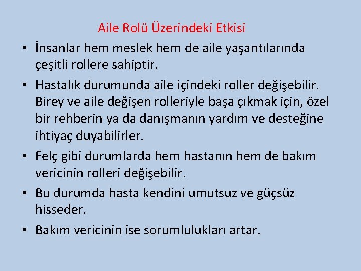  • • • Aile Rolü Üzerindeki Etkisi İnsanlar hem meslek hem de aile