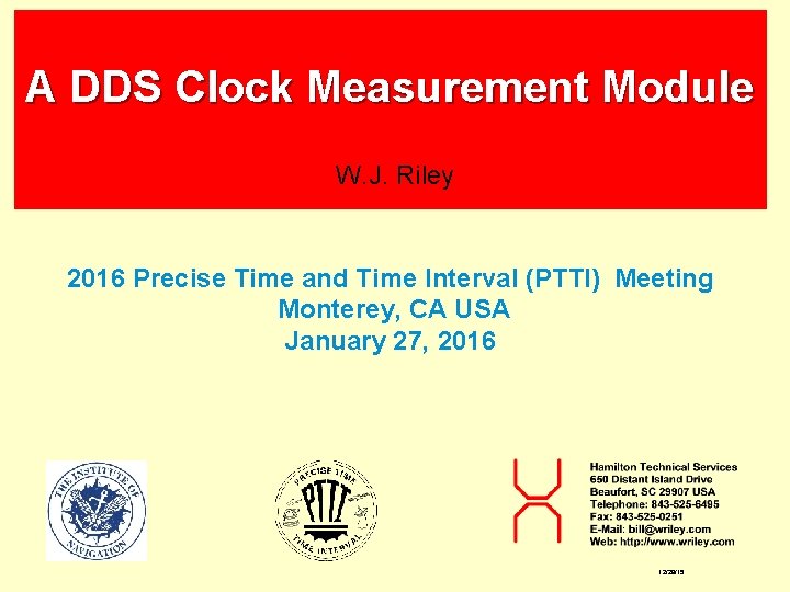 A DDS Clock Measurement Module W. J. Riley 2016 Precise Time and Time Interval A DDS Clock Measurement Module W. J. Riley 2016 Precise Time and Time Interval