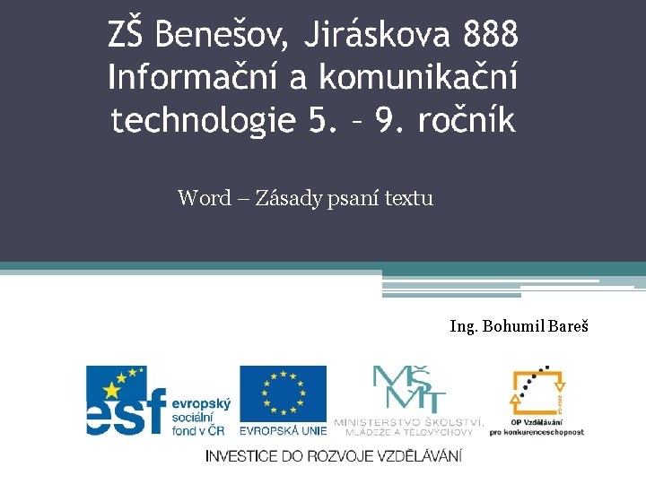 Word – Zásady psaní textu Ing. Bohumil Bareš 
