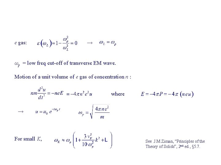 e gas: → ωp = low freq cut-off of transverse EM wave. Motion of