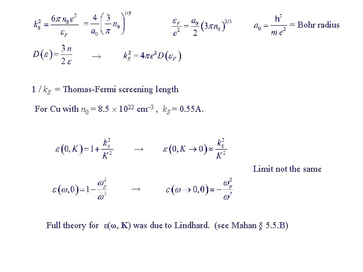 = Bohr radius → 1 / k. S = Thomas-Fermi screening length For Cu