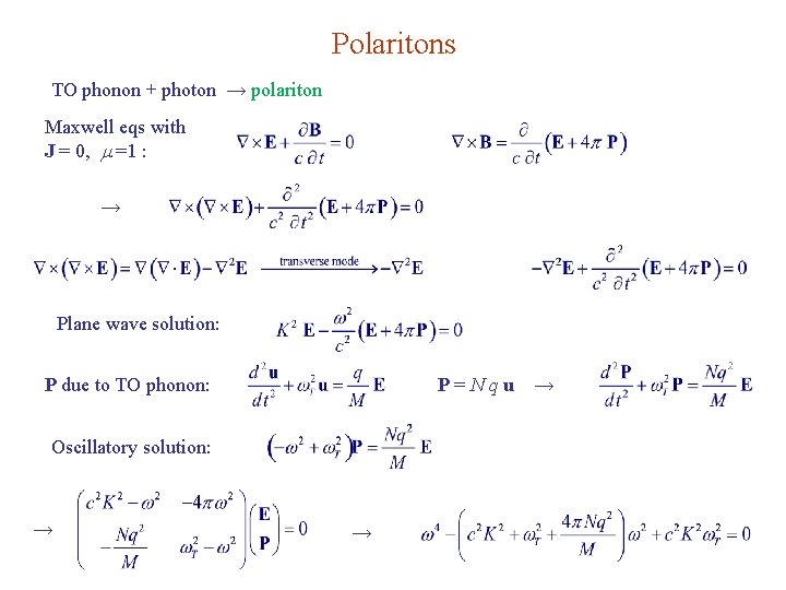 Polaritons TO phonon + photon → polariton Maxwell eqs with J = 0, =1