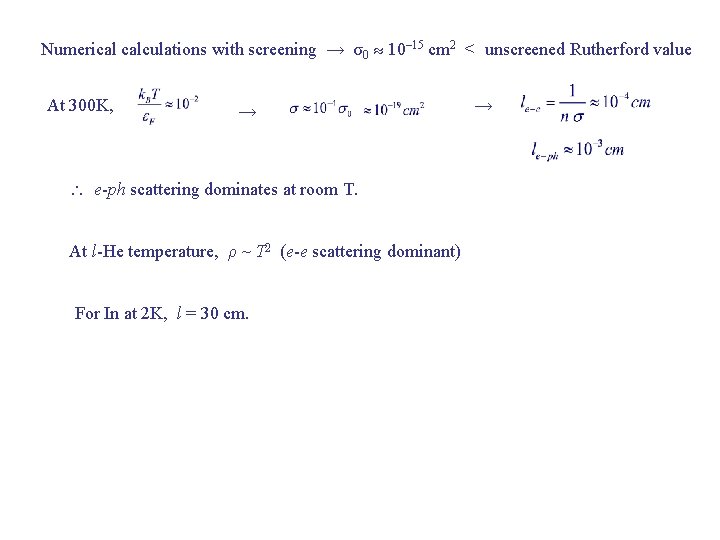 Numerical calculations with screening → σ0 10– 15 cm 2 < unscreened Rutherford value