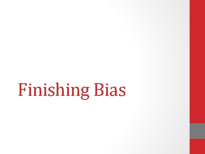 Finishing Bias 