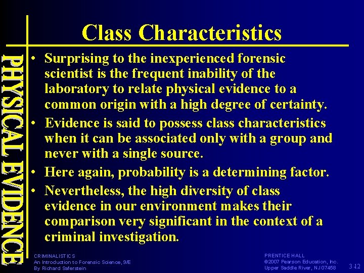 Class Characteristics • Surprising to the inexperienced forensic scientist is the frequent inability of