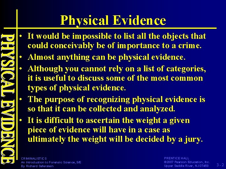 Physical Evidence • It would be impossible to list all the objects that could