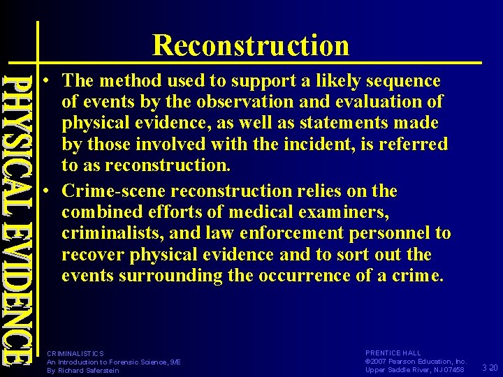 Reconstruction • The method used to support a likely sequence of events by the