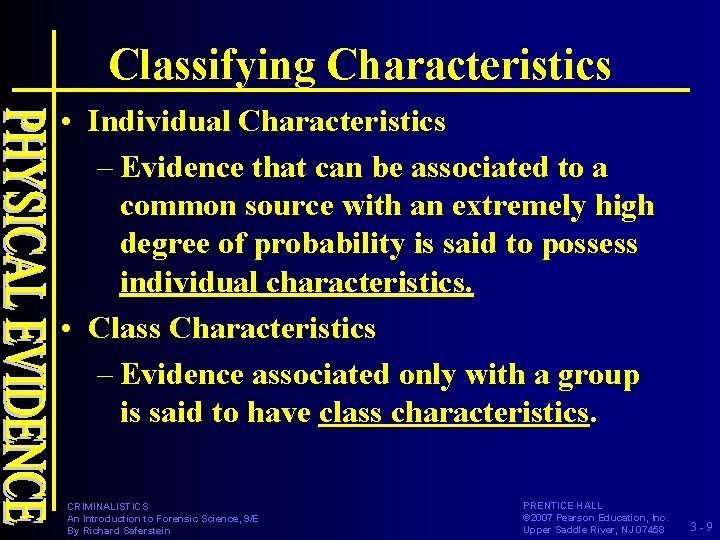 Classifying Characteristics • Individual Characteristics – Evidence that can be associated to a common