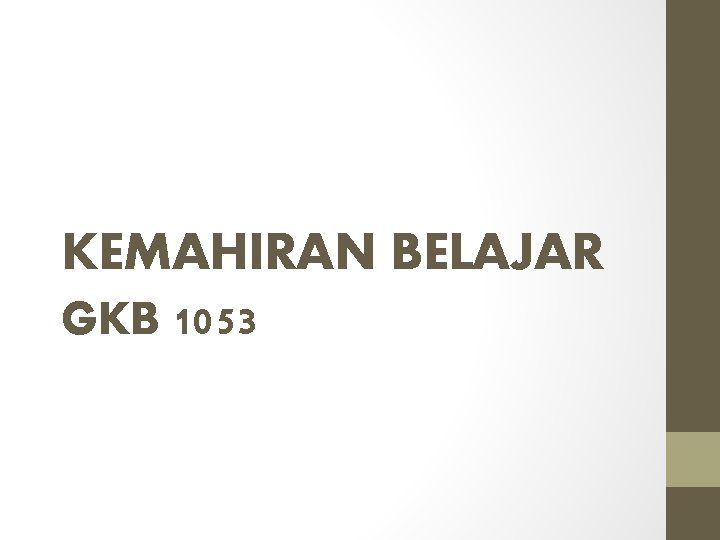 KEMAHIRAN BELAJAR GKB 1053 