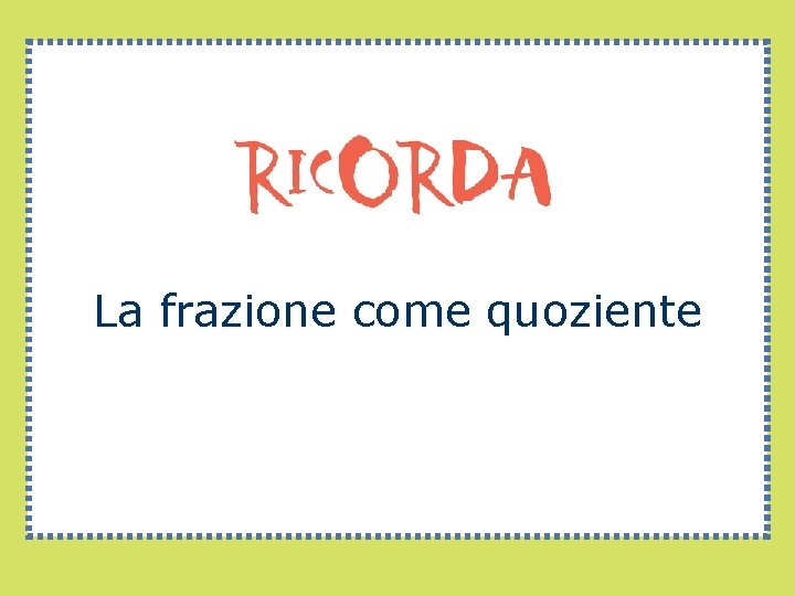 La frazione come quoziente 