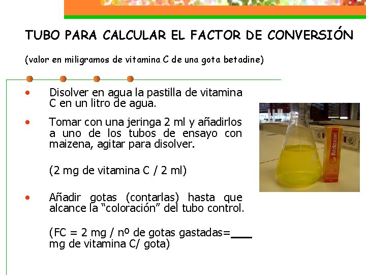 TUBO PARA CALCULAR EL FACTOR DE CONVERSIÓN (valor en miligramos de vitamina C de