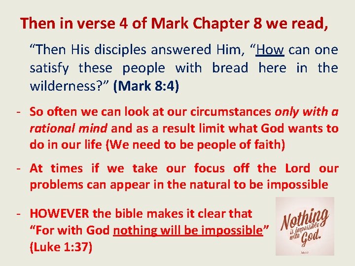 Then in verse 4 of Mark Chapter 8 we read, “Then His disciples answered