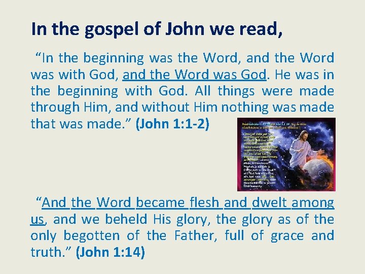 In the gospel of John we read, “In the beginning was the Word, and