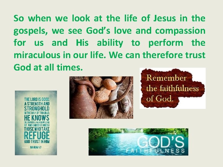 So when we look at the life of Jesus in the gospels, we see