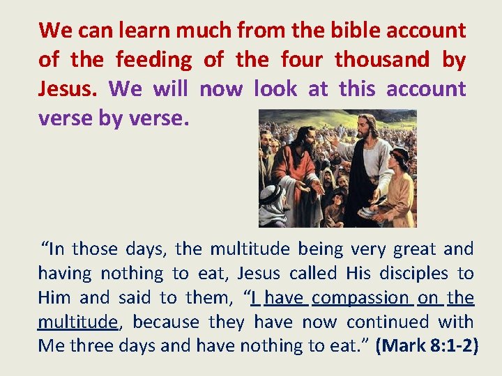 We can learn much from the bible account of the feeding of the four