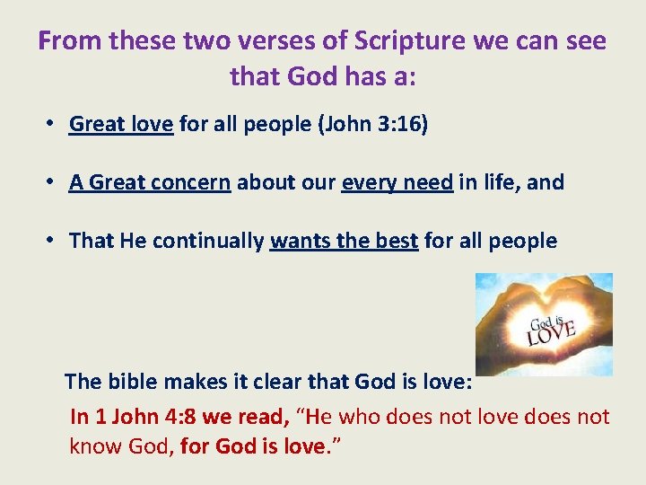 From these two verses of Scripture we can see that God has a: •