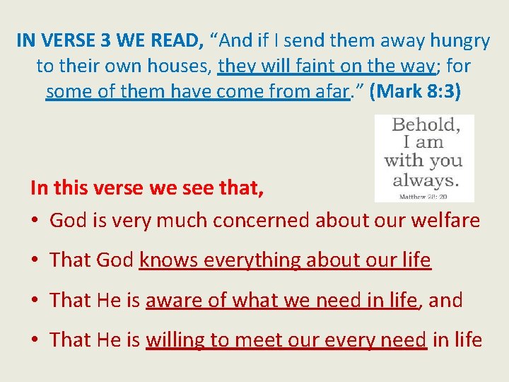 IN VERSE 3 WE READ, “And if I send them away hungry to their
