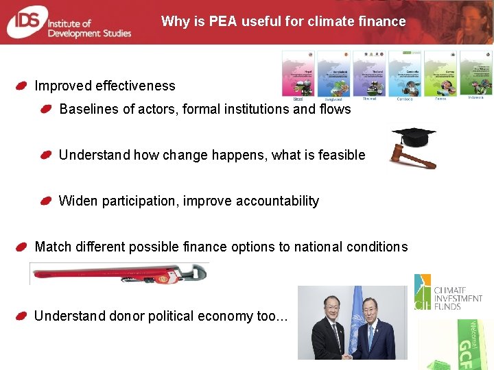 Why is PEA useful for climate finance Improved effectiveness Baselines of actors, formal institutions Why is PEA useful for climate finance Improved effectiveness Baselines of actors, formal institutions