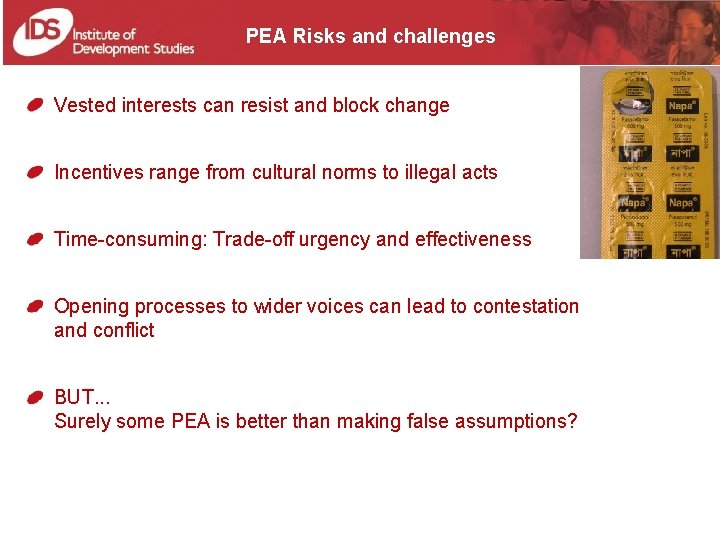 PEA Risks and challenges Vested interests can resist and block change Incentives range from PEA Risks and challenges Vested interests can resist and block change Incentives range from