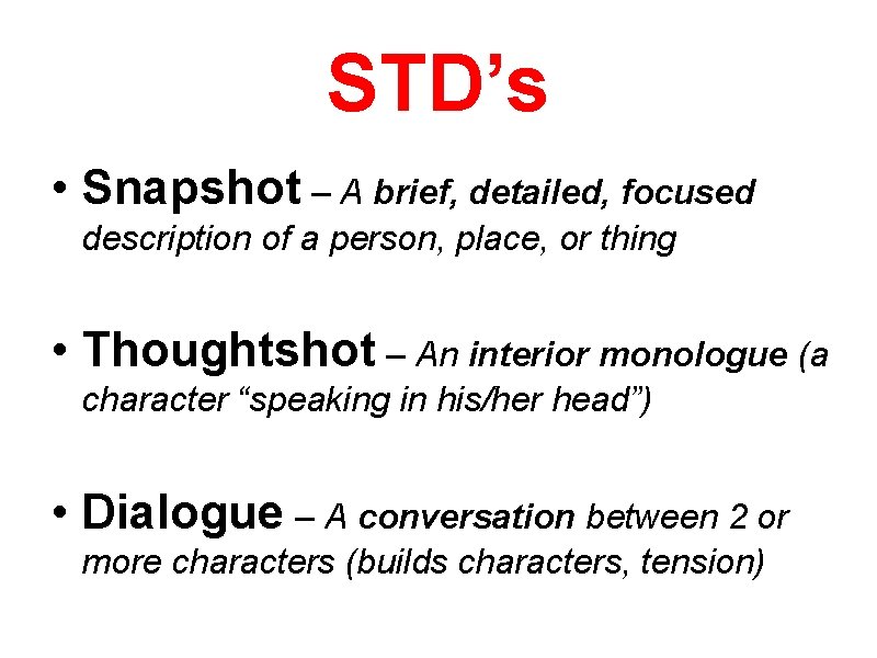 STD’s • Snapshot – A brief, detailed, focused description of a person, place, or