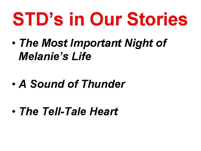 STD’s in Our Stories • The Most Important Night of Melanie’s Life • A